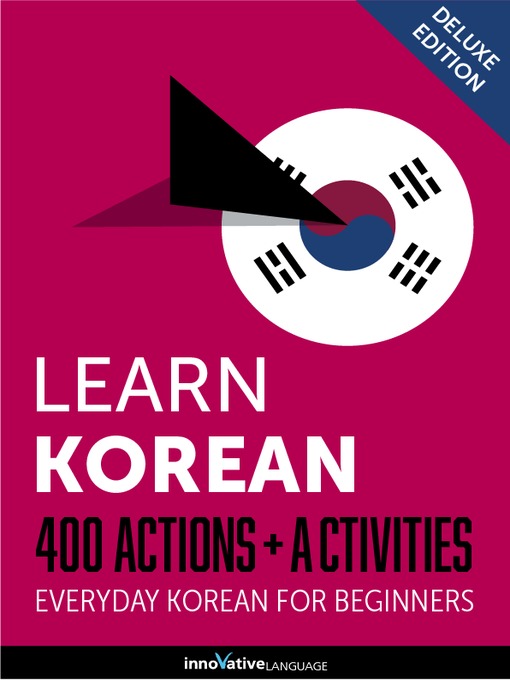 Title details for Learn Korean: 400 Actions + Activities by Innovative Language Learning, LLC - Wait list